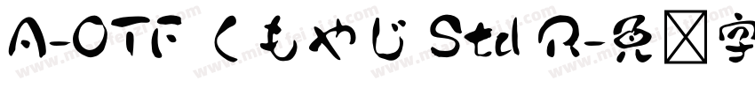 A-OTF くもやじ Std R字体转换